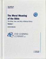 The Moral Meaning of the Bible (Volume 1) 0976933020 Book Cover
