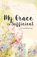 My Grace is Sufficient Prayer Journal 1539822737 Book Cover