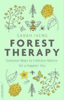 Forest Therapy: Seasonal Ways to Embrace Nature for a Happier You 0738285137 Book Cover