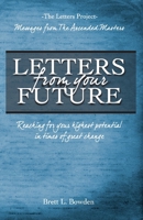 Letters From Your Future: Messages From The Ascended Masters 1729272541 Book Cover