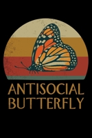 Antisocial Butterfly: 6x9 150 Page Journal-style Notebook for Monarch Butterfly lovers, butterfly gardeners, and those who love Entomology and Lepidopterology. 1692797174 Book Cover