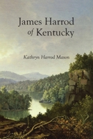 James Harrod of Kentucky 1948986450 Book Cover