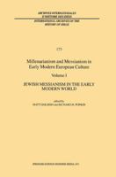 Millenarianism and Messianism in Early Modern European Culture (International Archives of the History of Ideas / Archives internationales d'histoire des idées) 0792368509 Book Cover