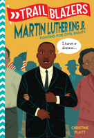 Trailblazers: Martin Luther King, Jr.: Fighting for Civil Rights 0593124553 Book Cover