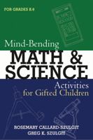 Mind-Bending Math and Science Activities for Gifted Students (For Grades K-12) 1578863171 Book Cover