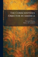 The Conscientious Objector in America 1025572688 Book Cover