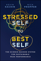 Stressed Self to Best Self: The Science-Backed System for Sustainable Peak Performance 1394421540 Book Cover