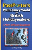 PassPorter's Walt Disney World for British Holidaymakers: A "Brit" Different Guidebook 1587710943 Book Cover