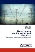 Battery-aware Multiprocessor Task Scheduling: A Framework for Real-Time Embedded Systems 3848494523 Book Cover