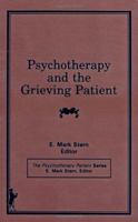 Psychotherapy and the Grieving Patient (Psychotherapy Patient) (Psychotherapy Patient) 0866565140 Book Cover