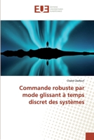 Commande robuste par mode glissant à temps discret des systèmes 6138476220 Book Cover
