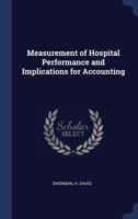 Measurement of hospital performance and implications for accounting 1340318229 Book Cover