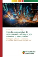 Estudo comparativo de processos de soldagem em carretas pressurizadas 6139739365 Book Cover