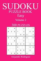 300 Easy Sudoku Puzzle Book: Volume 2 1541296591 Book Cover