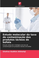 Estudo molecular da taxa de contaminação dos produtos lácteos de búfala 6206887723 Book Cover