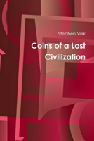 Coins of a Lost Civilization 0359483402 Book Cover