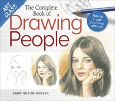 The Complete Book of Drawing People (Art Class) 1789505763 Book Cover
