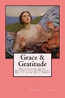 Grace & Gratitude: Motivational Gems, Affirmations, & Brilliant Quotes from Great Minds 154052616X Book Cover