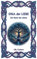 DNA der Liebe: Der Baum des Lebens (German Edition) 3759775683 Book Cover