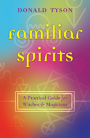 Familiar Spirits: A Practical Guide for Witches & Magicians 1968185542 Book Cover