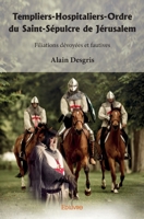 Templiers-Hospitaliers-Ordre du Saint-Sépulcre de Jérusalem (French Edition) 2414149817 Book Cover