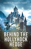 Behind the Hollyhock Hedge 1834183359 Book Cover