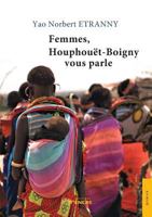 Femmes, Houphouët-Boigny vous parle (French Edition) 235485773X Book Cover