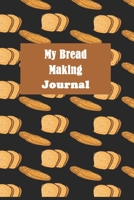 My Bread Making Journal: Baking Recipe Notebook-120 Pages(6x9) Matte Cover Finish 1673229263 Book Cover
