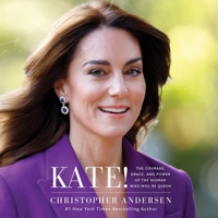 Kate!: The Courage, Grace, and Power of the Woman Who Will Be Queen 1668086972 Book Cover
