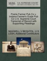 Prairie Farmer Pub Co v. Indiana Farmer's Guide Pub Co U.S. Supreme Court Transcript of Record with Supporting Pleadings 1270278924 Book Cover