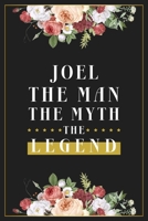 Joel The Man The Myth The Legend: Lined Notebook / Journal Gift, 120 Pages, 6x9, Matte Finish, Soft Cover 1673951015 Book Cover