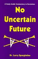 No Uncertain Future 1879366835 Book Cover