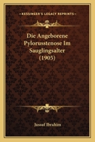 Die Angeborene Pylorusstenose Im Sauglingsalter (1905) 1168361591 Book Cover