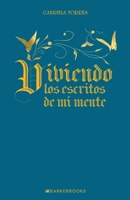 Viviendo los escritos de mi mente (Spanish Edition) B0GKC6657Q Book Cover