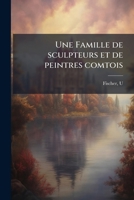 Une Famille de sculpteurs et de peintres comtois (French Edition) 1024165094 Book Cover