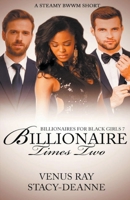 Billionaire Times Two B0B6XMWM49 Book Cover