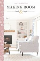 Making Room: How to Create Soul & Style in Your Home 1733809120 Book Cover