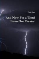 And Now For A Word From Our Creator 1257880853 Book Cover