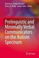 Prelinguistic and Minimally Verbal Communicators on the Autism Spectrum 981100711X Book Cover