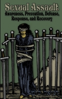 Sexual Assault: Awareness, Prevention, Defense, Response, and Recovery B08HRTRDSM Book Cover