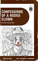 Confessions of a Rodeo Clown 1717935664 Book Cover