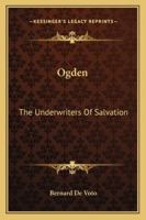 Ogden: The Underwriters Of Salvation 1425473385 Book Cover
