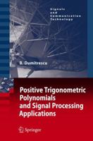Positive Trigonometric Polynomials and Signal Processing Applications (Signals and Communication Technology) 1402051247 Book Cover