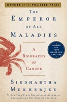 The Emperor of All Maladies: A Biography of Cancer 0007250916 Book Cover