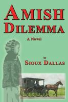 Amish Dilemma: A Novel 1926918673 Book Cover