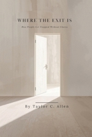 Where the Exit Is: How People Get Trapped Without Chains B0GNKB56X7 Book Cover