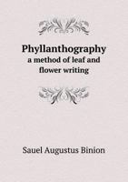 Phyllanthography a Method of Leaf and Flower Writing 5518670524 Book Cover