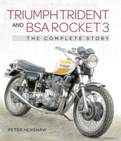 Triumph Trident and BSA Rocket 3: The Complete Story 1785009710 Book Cover