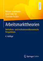 Arbeitsmarkttheorien: Verhaltens- und institutionenökonomische Perspektiven (German Edition) 3662730081 Book Cover