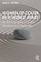 Into a World Apart: An Ethnography of Care Work and Dementia 0367370816 Book Cover